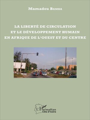 cover image of La liberté de circulation et le développement humain en Afrique de l'Ouest et du Centre